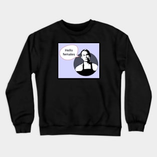 Friday Night Dinner Pop Art 'Hello Females' Crewneck Sweatshirt